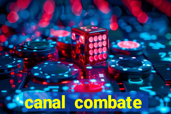 canal combate multicanais ao vivo